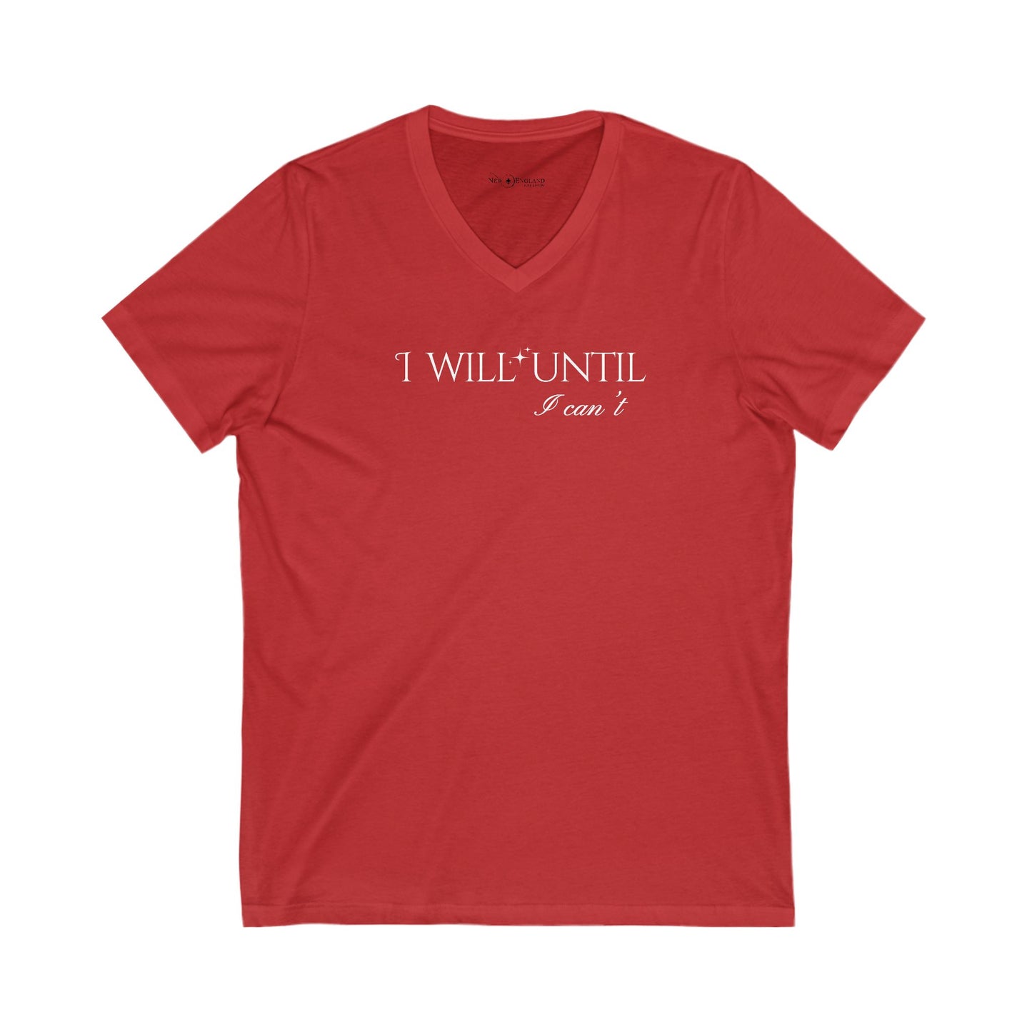 I Will Until I Can't White Font - Unisex V-Neck Tee - Casual Comfort for Everyday Wear